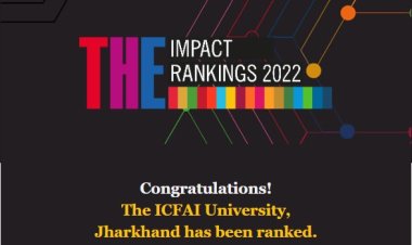 इक्फ़ाई विश्वविद्यालय को टाइम्स हायर एजुकेशन, यूके द्वारा इम्पैक्ट रैंकिंग 2022 में मिला स्थान