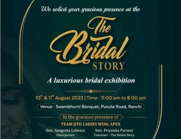 फैशन, टूरिज्म, हेरिटेज और टेक्नोलॉजी का संगम “द ब्राइडल स्टोरी” 10 और 11 को राँची में