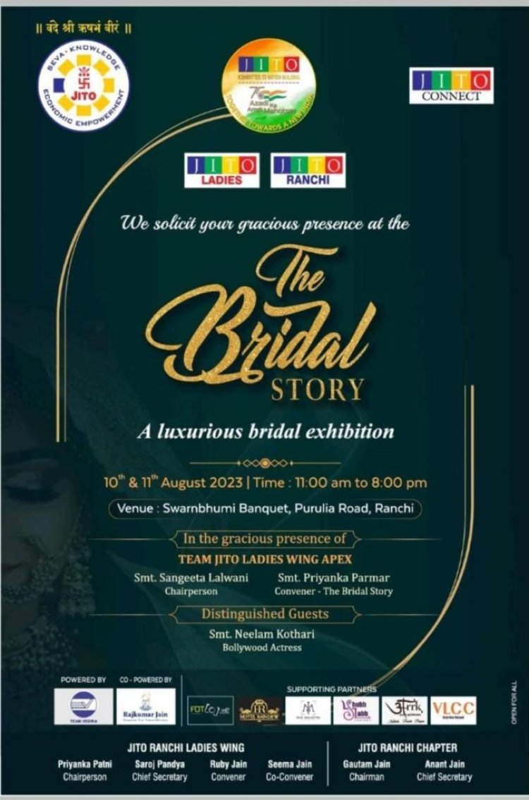 फैशन, टूरिज्म, हेरिटेज और टेक्नोलॉजी का संगम “द ब्राइडल स्टोरी” 10 और 11 को राँची में