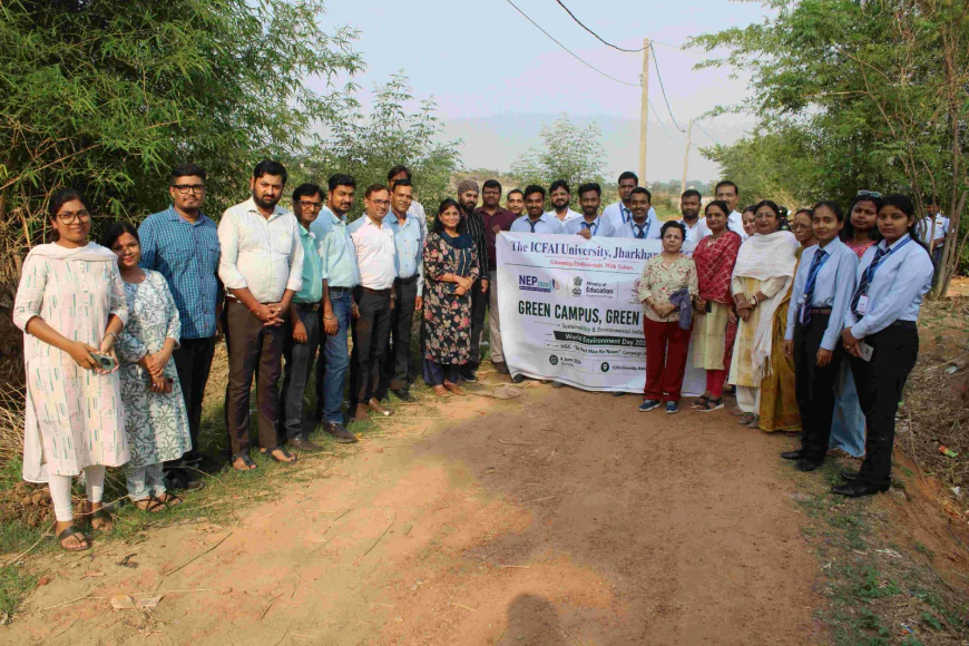 ICFAI UNIVERSITY JHARKHAND ने “ग्रीन कैंपस, ग्रीन कम्युनिटी” अभियान का शुभारंभ किया
