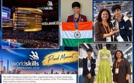 WorldSkills Shanghai 2026 में भारत का शानदार प्रदर्शन, NIFT छात्रों ने जीते 2 सिल्वर मेडल